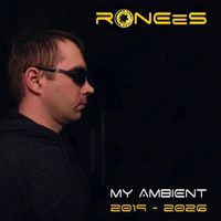 RONEeS - My Ambient 2019 - 2026