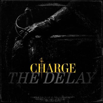CHARGE - The Delay
