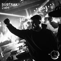 Subtrax - 2AM (Extended Mix)