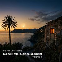 dewoq LoFi Radio - Dolce Notte: Golden Midnight (Volume 1)
