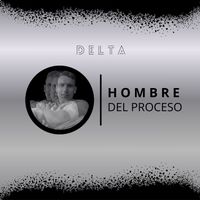 Delta - El hombre del proceso