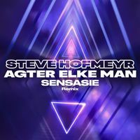 Steve Hofmeyr - Agter Elke Man (SENSASIE Remix)