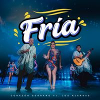 Corazón Serrano & Los Kjarkas - Fría (En Vivo)