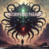 xymalf - Psychopathic parasite (2.0)