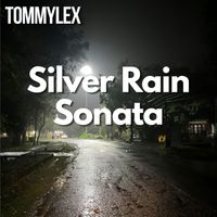 TOMMYLEX - Silver Rain Sonata