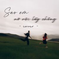 JiKi X - Sao Em Nỡ Vội Lấy Chồng (Cover)