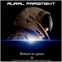 Aural Fragment - Return to Space