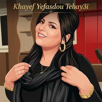 Cheba Sonia - Khayef Yefasdou Tebay3i