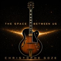 Christophe Goze - The Space Between Us