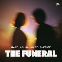 RAZZ, AgusAlvarez & Pherick - The Funeral