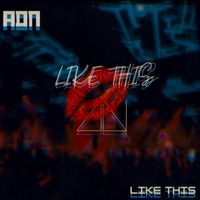 ADN - Like This