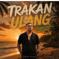 Ichad Bless - Trakan Ulang (Reggae)