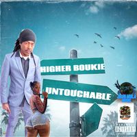Higher Boukie - Untouchable (Explicit)
