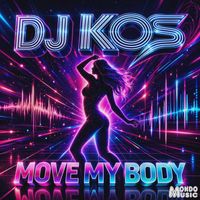 DJ KOS - Move My Body