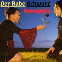 Der Rabe Schwarz - Rosenglück (Remix)