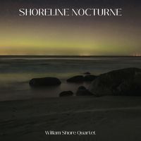 Willam Shore Quartet - Shoreline Nocturne
