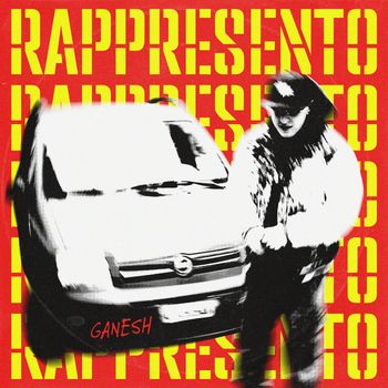 Ganesh - RAPPRESENTO (Explicit)