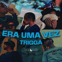Trigga - Era uma vez (Explicit)