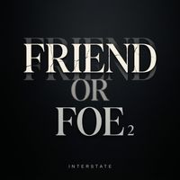Interstate - Friend Or Foe 2