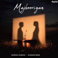 Gurdas Sandhu & Kunwar Brar - Majbooriyan