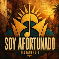 Alejandro B - Soy Afortunado