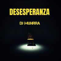 Dj Munrra - DESESPERANZA