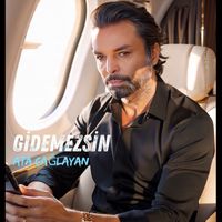 Ata Çağlayan - Gidemezsin