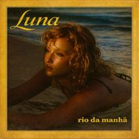Luna - Rio Da Manhã