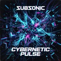 Subsonic - Cybernetic Pulse