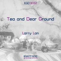 Larry Lan - Tea and Dear Ground