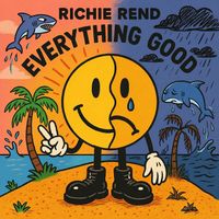 Richie Rend - Everything Good (Explicit)