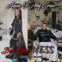 Ayna & Aby Cruz - Beautiful Mess
