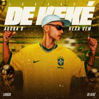 Lukkas - De Keké (AGORA O HEXA VEM) (Explicit)