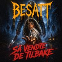 BESATT - SÅ VENDTE DE TILBAKE