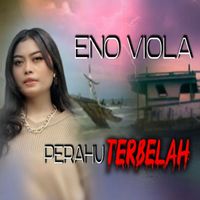 Eno Viola - PERAHU TERBELAH