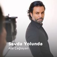 Ata Çağlayan - Sevda Yolunda
