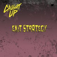 Caught Up - Exit Strategy (Explicit)