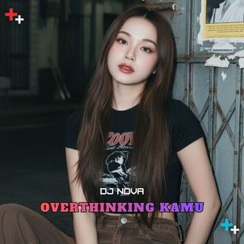 DJ NOVA - Overthinking Kamu
