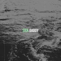 daddy - Sick (Explicit)