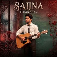 Rehan khan - Sajjna