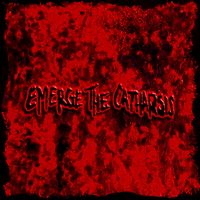 Catharsis - Emerge the Catharsis (Explicit)