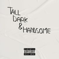 Myke - Tall Dark & Handsome (Explicit)