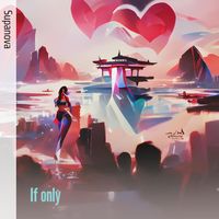 SuPaNoVa - If Only