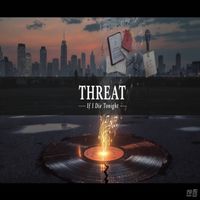 Threat - If I Die Tonight