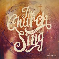 The Church Will Sing - Together At The Cross (Live)