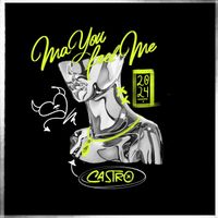 Castro - Ma You Feel Me (Explicit)