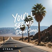 Cyran - You'll See Me (Desert Song)