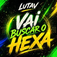 Lutav - Vai Buscar o Hexa