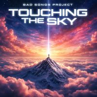 Bad Songs Project - Touching the Sky (Dubstep)