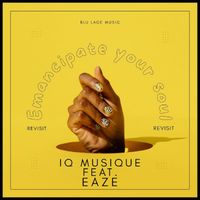 IQ Musique - Emancipate Your Soul (Revisit)